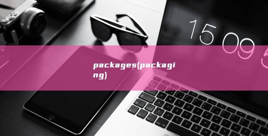 packages (packaging)